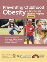 La prevención de la obesidad infantil en los programas de atención y educación tempranas: Selected Standards from Caring for Our Children: National Health and Safety Perform - Preventing Childhood Obesity in Early Care and Education Programs: Selected Standards from Caring for Our Children: National Health and Safety Perform