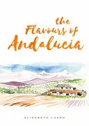 Los sabores de Andalucía - The Flavours of Andalucia