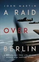 Una incursión sobre Berlín - A Raid Over Berlin