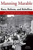 Raza, reforma y rebelión: La segunda reconstrucción y más allá en la América negra, 1945-2006 - Race, Reform, and Rebellion: The Second Reconstruction and Beyond in Black America, 1945-2006