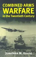 La guerra de armas combinadas en el siglo XX - Combined Arms Warfare in the Twentieth Century