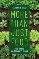 Más que comida, 60: justicia alimentaria y cambio comunitario - More Than Just Food, 60: Food Justice and Community Change