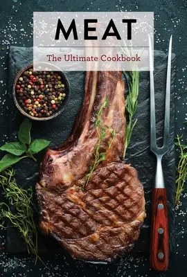 Carne: el libro de cocina definitivo - Meat: The Ultimate Cookbook