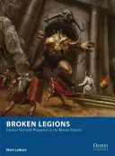 Legiones rotas: Juegos de escaramuzas de fantasía en el Imperio Romano - Broken Legions: Fantasy Skirmish Wargames in the Roman Empire