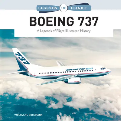 Boeing 737: Historia ilustrada de las leyendas del vuelo - Boeing 737: A Legends of Flight Illustrated History