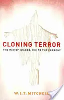 Clonación del terror: La guerra de las imágenes, del 11-S a nuestros días - Cloning Terror: The War of Images, 9/11 to the Present