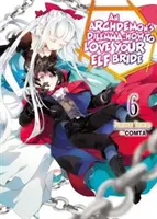 El dilema de un archidemonio: Cómo amar a tu novia elfa: Volumen 6 - An Archdemon's Dilemma: How to Love Your Elf Bride: Volume 6