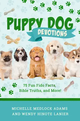 Devociones para cachorros: 75 datos divertidos, verdades bíblicas y mucho más. - Puppy Dog Devotions: 75 Fun Fido Facts, Bible Truths, and More!