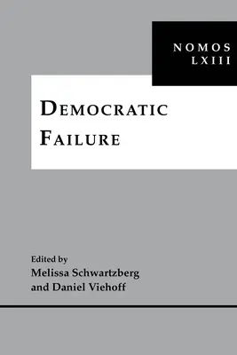 El fracaso democrático: Nomos LXIII - Democratic Failure: Nomos LXIII