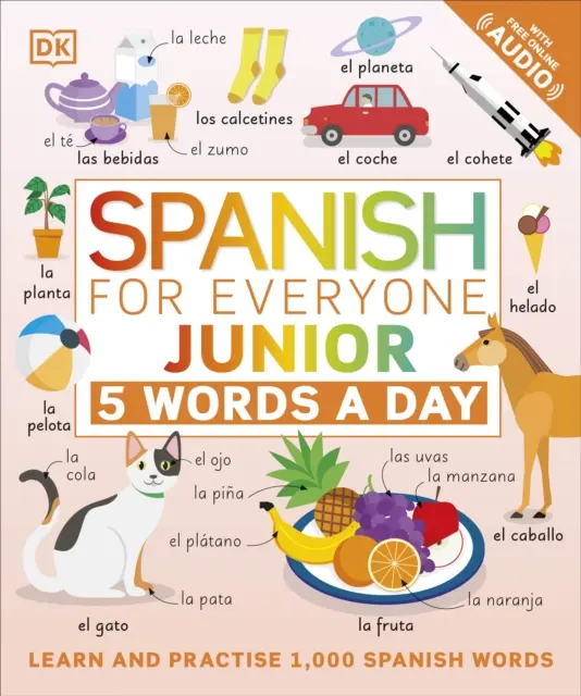 Español para todos Junior 5 palabras al día - Aprende y practica 1.000 palabras en español - Spanish for Everyone Junior 5 Words a Day - Learn and Practise 1,000 Spanish Words