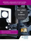 Guías de Estudio de Lenguas Modernas: Das Leben der Anderen - Guía de Estudio de Cine para AS/A-level Alemán - Modern Languages Study Guides: Das Leben der Anderen - Film Study Guide for AS/A-level German
