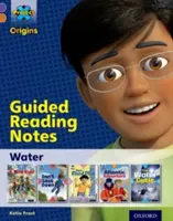 Proyecto X Orígenes: Purple Book Band, Oxford Level 8: Water: Apuntes de lectura guiada - Project X Origins: Purple Book Band, Oxford Level 8: Water: Guided reading notes