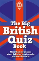 Big British Quiz Book - Más de 120 preguntas y respuestas sobre los grandes personajes, lugares y cultura de Gran Bretaña - Big British Quiz Book - More than 120 quizzes about Britain's great people, places and culture