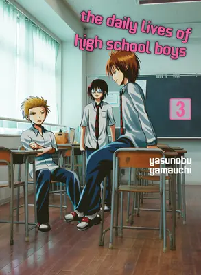 La vida cotidiana de los chicos de instituto, volumen 3 - The Daily Lives of High School Boys, Volume 3