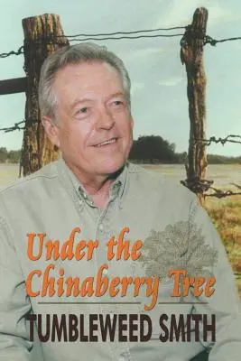 Bajo el árbol Chinaberry: Folklore del este de Texas - Under the Chinaberry Tree: East Texas Folkways