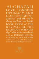 Al-Ghazali sobre el Amor, el Anhelo, la Intimidad y la Satisfacción - Al-Ghazali on Love, Longing, Intimacy & Contentment