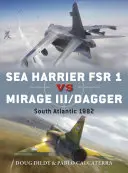 Sea Harrier FRS 1 Vs Mirage III/Dagger: Atlántico Sur 1982 - Sea Harrier FRS 1 Vs Mirage III/Dagger: South Atlantic 1982