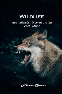 Vida salvaje: Cómo interactúan los animales entre sí - Wildlife: How animals interact with each other