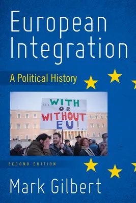 La integración europea: Una historia política, segunda edición - European Integration: A Political History, Second Edition