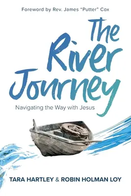 El viaje del río: Navegando el camino con Jesús - The River Journey: Navigating the Way With Jesus