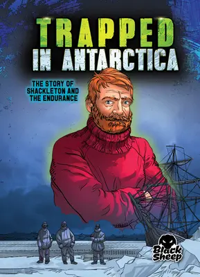 Atrapados en la Antártida: Shackleton y el Endurance - Trapped in Antarctica: Shackleton and the Endurance