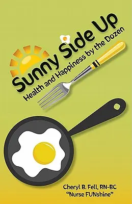 Sunny Side Up: Salud y felicidad por docenas - Sunny Side Up: Health and Happiness by the Dozen