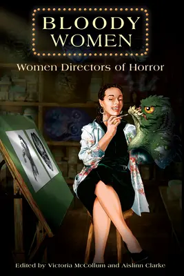 Mujeres sangrientas: Directoras de cine de terror - Bloody Women: Women Directors of Horror