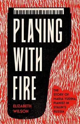 Jugar con fuego: la historia de Maria Yudina, pianista en la Rusia de Stalin - Playing with Fire: The Story of Maria Yudina, Pianist in Stalin's Russia