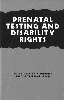 Pruebas prenatales y derecho a la discapacidad - Prenatal Testing and Disability Right