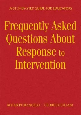 Preguntas frecuentes sobre la respuesta a la intervención: Guía paso a paso para educadores - Frequently Asked Questions about Response to Intervention: A Step-By-Step Guide for Educators