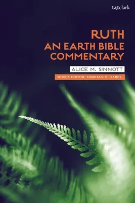 Rut: Comentario bíblico de la Tierra - Ruth: An Earth Bible Commentary
