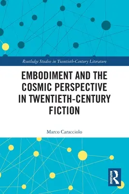 La corporeidad y la perspectiva cósmica en la ficción del siglo XX - Embodiment and the Cosmic Perspective in Twentieth-Century Fiction