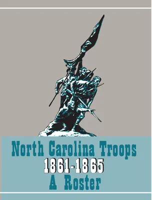 Tropas de Carolina del Norte 1861-1865: A Roster, Volumen 21: Milicia y Guardia Nacional - North Carolina Troops 1861-1865: A Roster, Volume 21: Militia and Home Guard