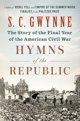 Himnos de la República: La historia del último año de la Guerra Civil estadounidense - Hymns of the Republic: The Story of the Final Year of the American Civil War