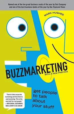 Buzzmarketing: Consiga que la gente hable de sus cosas - Buzzmarketing: Get People to Talk about Your Stuff