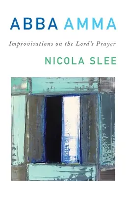 Abba Amma: Improvisaciones sobre el Padre Nuestro - Abba Amma: Improvisations on the Lord's Prayer