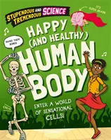 Ciencia Estupenda y Tremenda: Cuerpo humano sano y feliz - Stupendous and Tremendous Science: Happy and Healthy Human Body