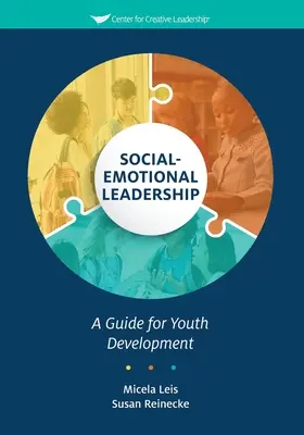 Liderazgo socioemocional: Guía para el desarrollo de los jóvenes - Social-Emotional Leadership: A Guide for Youth Development