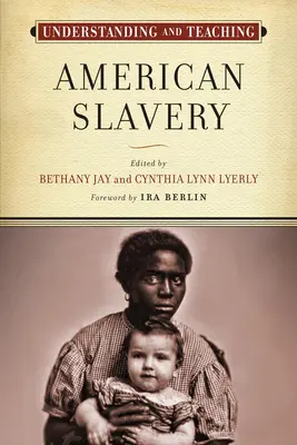 Comprender y enseñar la esclavitud en Estados Unidos - Understanding and Teaching American Slavery