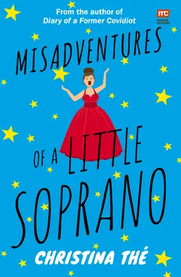 Desventuras de una pequeña soprano: Una colección de anécdotas humorísticas e incidentes hilarantes - Misadventures of a Little Soprano: A Collection of Humorous Anecdotes and Hilarious Incidents