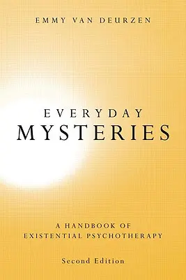 Misterios cotidianos: Manual de psicoterapia existencial - Everyday Mysteries: A Handbook of Existential Psychotherapy