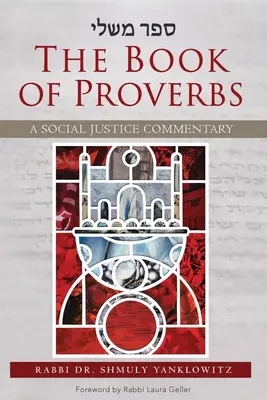 El libro de los Proverbios: Comentario sobre la justicia social - The Book of Proverbs: A Social Justice Commentary