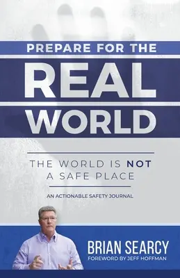 Prepárate para el mundo real: El mundo no es un lugar seguro - Prepare for The Real World: The World Is Not a Safe Place