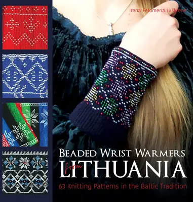 Muñequeras de cuentas de Lituania: 63 patrones de punto de la tradición báltica - Beaded Wrist Warmers from Lithuania: 63 Knitting Patterns in the Baltic Tradition