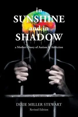 A sol y a sombra: la historia de una madre con autismo y adicción - In Sunshine and In Shadow: A Mother's Story of Autism & Addiction
