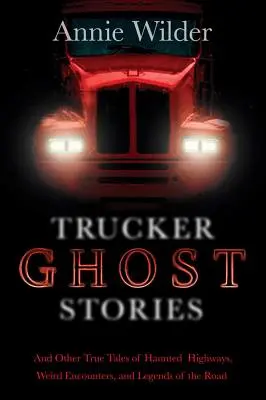 Historias de fantasmas camioneros - Trucker Ghost Stories