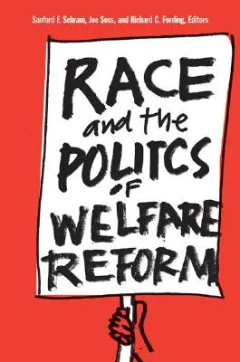 Raza y política de la reforma de la asistencia social - Race and the Politics of Welfare Reform