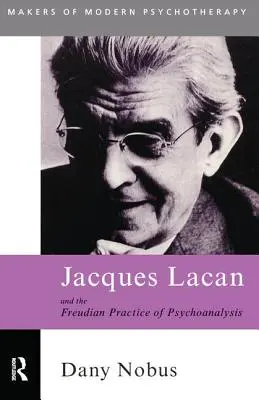 Jacques Lacan y la práctica freudiana del psicoanálisis - Jacques Lacan and the Freudian Practice of Psychoanalysis