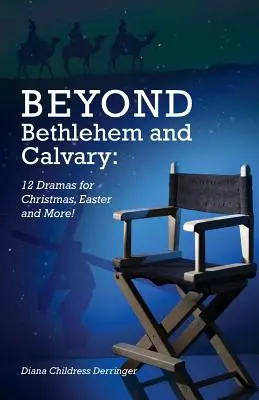 Más allá de Belén y el Calvario: 12 dramas para Navidad, Semana Santa y mucho más - Beyond Bethlehem and Calvary: 12 Dramas for Christmas, Easter and More!