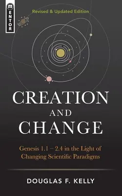 Creación y cambio: Génesis 1:1-2:4 a la luz de los cambiantes paradigmas científicos - Creation and Change: Genesis 1:1-2:4 in the Light of Changing Scientific Paradigms